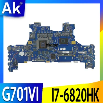 G701VI placa-mãe para ASUS ROG G701VI laptop G701 ROG G701VI6820 CPU:I7-6820HK GTX980M 8GB DDR4 teste de 100% OK